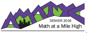 In stylized text, AMATYC looks like a mountain range. Denver 2016 Math at a Mile High.